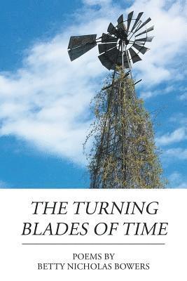 Betty Nicholas Bowers - Turning Blades of Time, Häftad