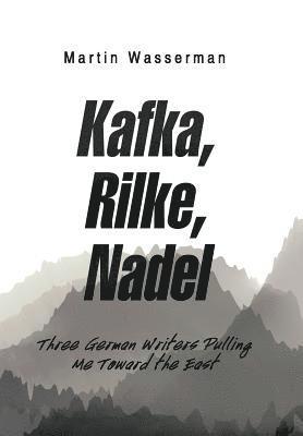 bokomslag Kafka, Rilke, Nadel