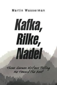 bokomslag Kafka, Rilke, Nadel