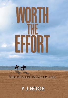 P J Hoge, P. J. Hoge - Worth the Effort, Inbunden
