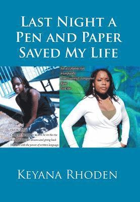 Keyana Rhoden - Last Night a Pen and Paper Saved My Life, Inbunden