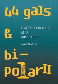 bokomslag Forty-Four Gals and Bipolar Ii