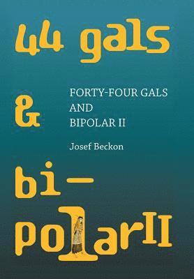 bokomslag Forty-Four Gals and Bipolar Ii