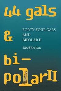 bokomslag Forty-Four Gals and Bipolar Ii