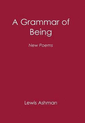 Lewis Ashman - Grammar of Being, Inbunden