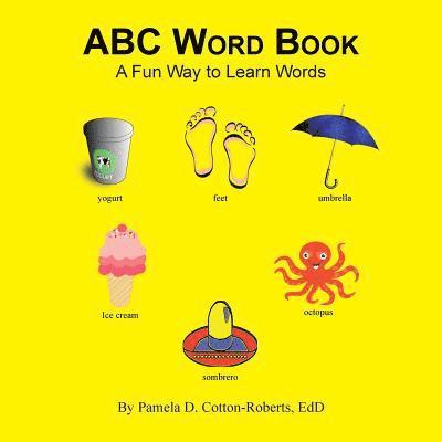 Pamela D Cotton-Roberts Edd, Pamela D. Cotton-Roberts Edd, Pamela D. Cotton-Roberts EdD - Abc Word Book, Häftad