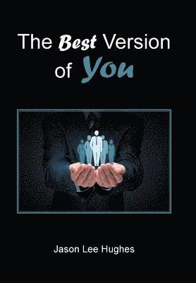 Jason Lee Hughes - Best Version of You, Inbunden