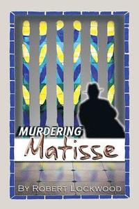 bokomslag Murdering Matisse