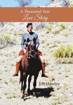 Jim Hawley - Thousand Year Love Story, Inbunden