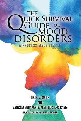 H V Smith, Vanessa Bonaparte Med, H. V. Smith, Dr. H.V Smith, Vanessa Bonaparte MEd, H. V Smith, Vanessa Bonaparte - Quick Survival Guide for Mood Disorders, Häftad