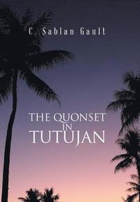 bokomslag The Quonset in Tutujan