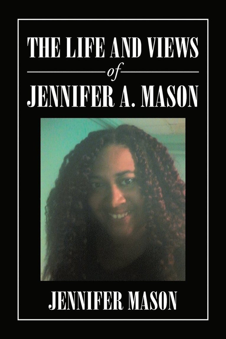 Life and Views of Jennifer A. Mason
