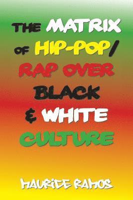 bokomslag Matrix of Hip-Pop/Rap over Black & White Culture