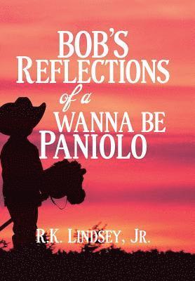 Bob's Reflections of a Wanna Be Paniolo 1