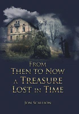 bokomslag From Then to Now a Treasure Lost in Time