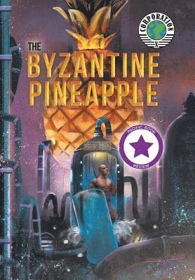 The Byzantine Pineapple (Part 1) with Corporation X 1