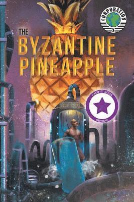 The Byzantine Pineapple (Part 1) with Corporation X 1