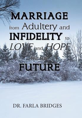 Farla Bridges, Dr. Farla Bridges - Marriage from Adultery and Infidelity to Love and Hope for the Future, Inbunden