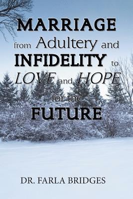 Farla Bridges, Dr. Farla Bridges - Marriage from Adultery and Infidelity to Love and Hope for the Future, Häftad