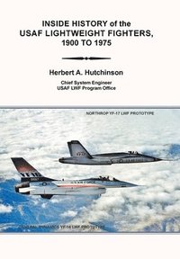 bokomslag Inside History of the Usaf Lightweight Fighters, 1900 to 1975