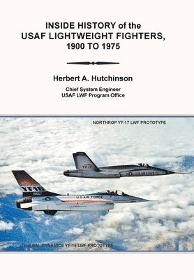 Inside History of the Usaf Lightweight Fighters, 1900 to 1975 1