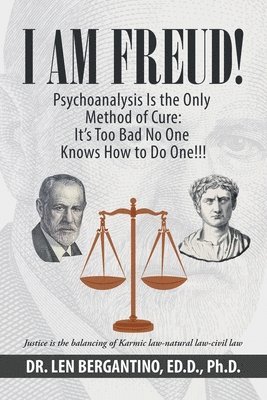 bokomslag I Am Freud! Psychoanalysis Is the Only Method of Cure