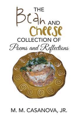 Bean and Cheese Collection of Poems and Reflections