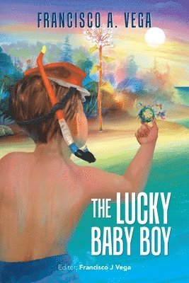 Francisco a Vega, Francisco J Vega - Lucky Baby Boy, Häftad