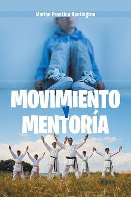 Marian Prentice Huntington - Movimiento Y Mentoría, Häftad