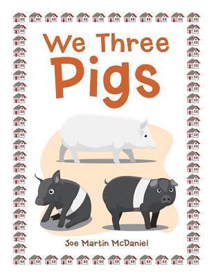We Three Pigs 1