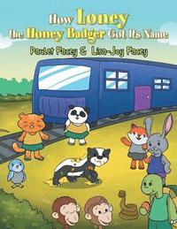 bokomslag How Loney the Honey Badger Got Its Name