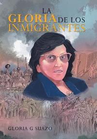 bokomslag La Gloria De Los Inmigrantes
