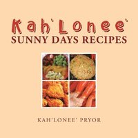 bokomslag Kah'Lonee' Sunny Days Recipes