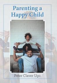 bokomslag Parenting a Happy Child