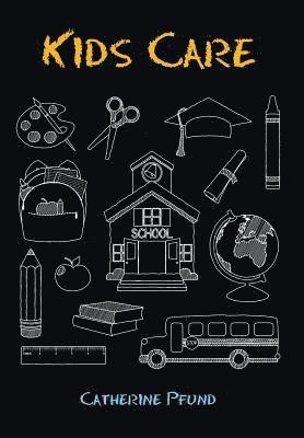 Catherine Pfund - Kids Care, Inbunden