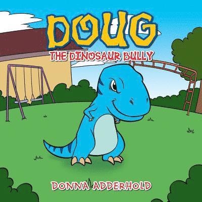 Doug the Dinosaur Bully 1