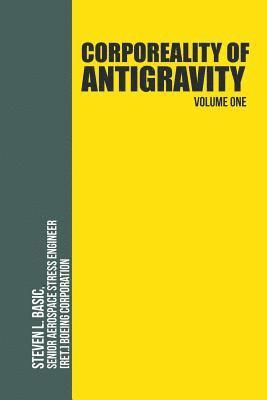 Corporeality of Antigravity Volume One 1