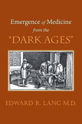 bokomslag Emergence of Medicine from the "Dark Ages"