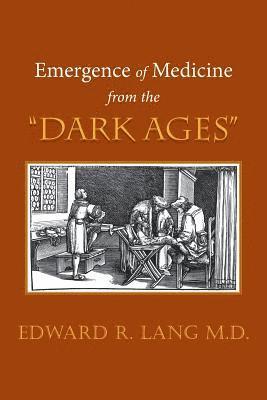 Emergence of Medicine from the &quot;Dark Ages&quot; 1