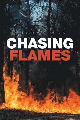 Chasing Flames 1