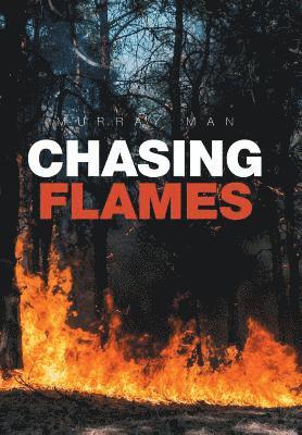 Chasing Flames 1