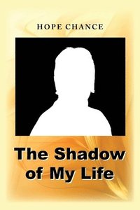 bokomslag Shadow of My Life