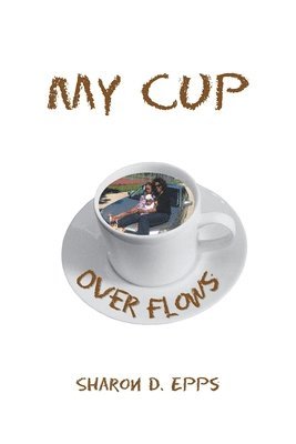 bokomslag My Cup over Flows
