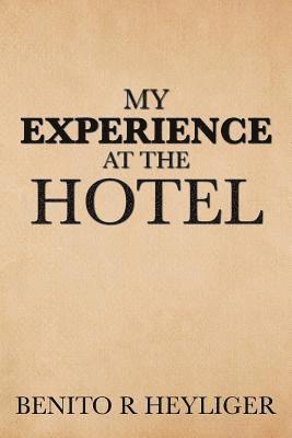 My Experience at the Hotel 1