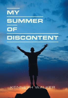 Kenneth Walker - My Summer of Discontent, Inbunden