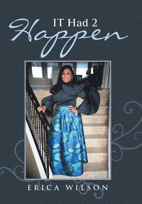 Erica Wilson - It Had 2 Happen, Inbunden