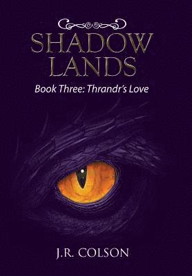 J R Colson, J. R. Colson, J.R. Colson - Shadow Lands, Inbunden