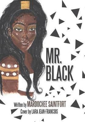 Mardochee Saintfort - Mr. Black, Inbunden