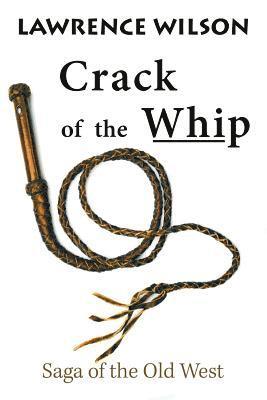 Lawrence Wilson - Crack of the Whip, Häftad