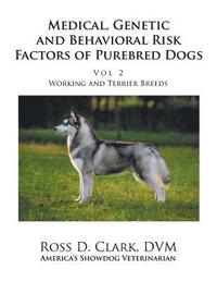 bokomslag Medical, Genetic and Behavioral Risk Factors of Purebred Dogs Working and Terrier Breeds